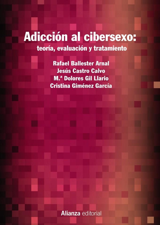 ADICCIÓN AL CIBERSEXO : TEORÍA, EVALUACIÓN Y TRATAMIENTO | 9788413620459 | BALLESTER ARNAL, RAFAEL / CASTRO CALVO, JESÚS / GIL LLARIO, MARÍA DOLORES