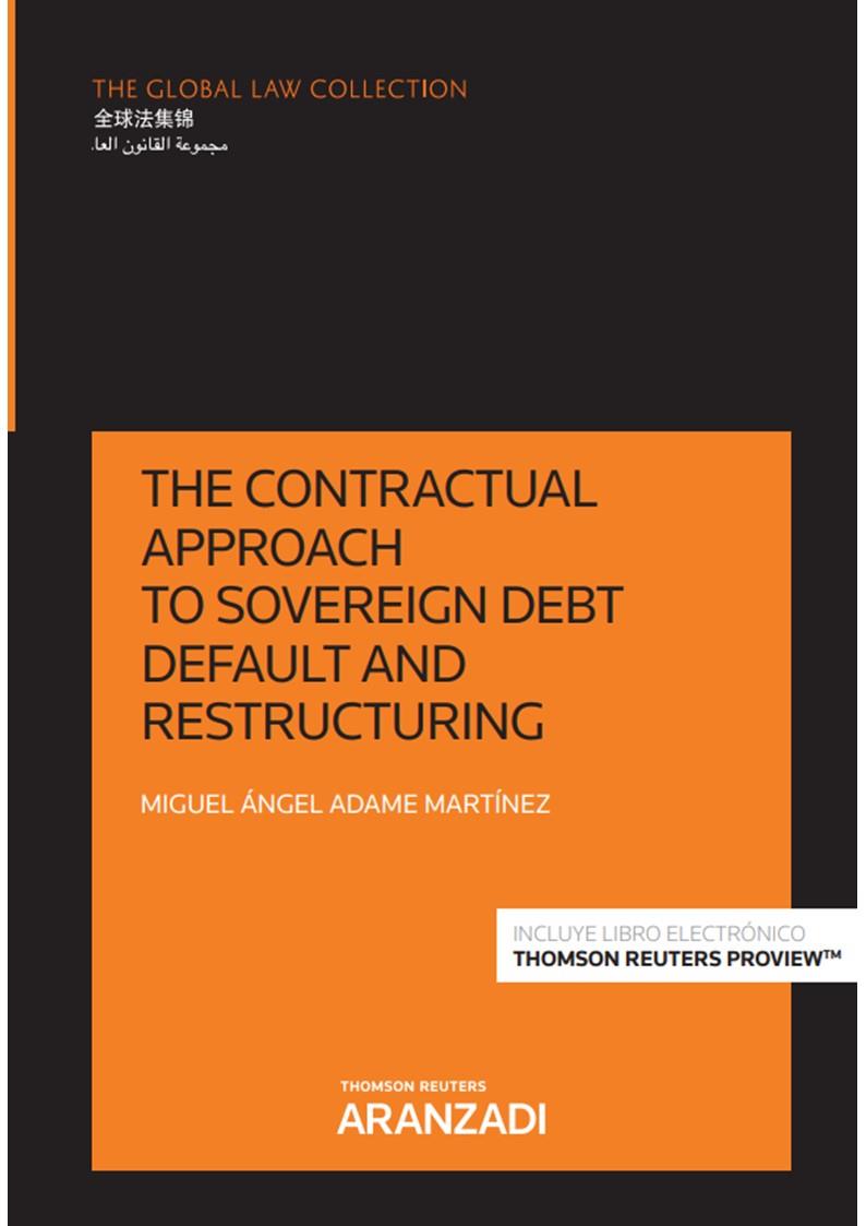 CONTRACTUAL APPROACH TO SOVEREIGN DEBT DEFAULT AND RESTRUCTURING, THE | 9788413919515 | ADAME MARTINEZ, MIGUEL