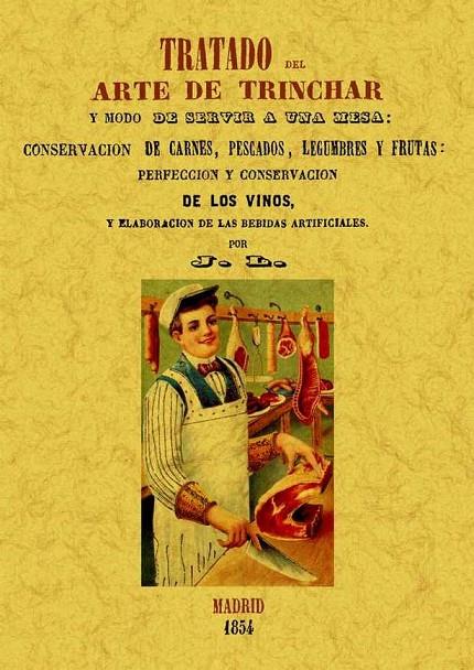 TRATADO DEL ARTE DE TRINCHAR Y MODO DE SERVIR A UNA MESA | 9788497617550 | J. L.