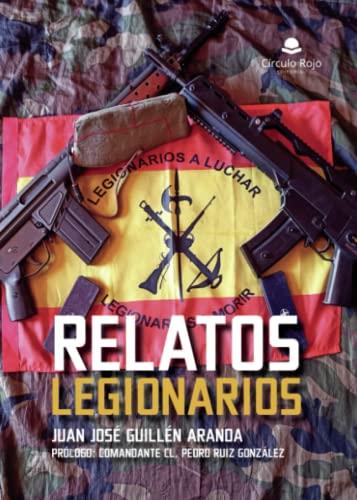RELATOS LEGIONARIOS | 9788411753128 | GUILLÉN ARANDA, JUAN JOSÉ