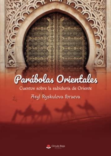 PARÁBOLAS ORIENTALES | 9788411754675 | RYSKULOVA IBRAEVA, ASYL