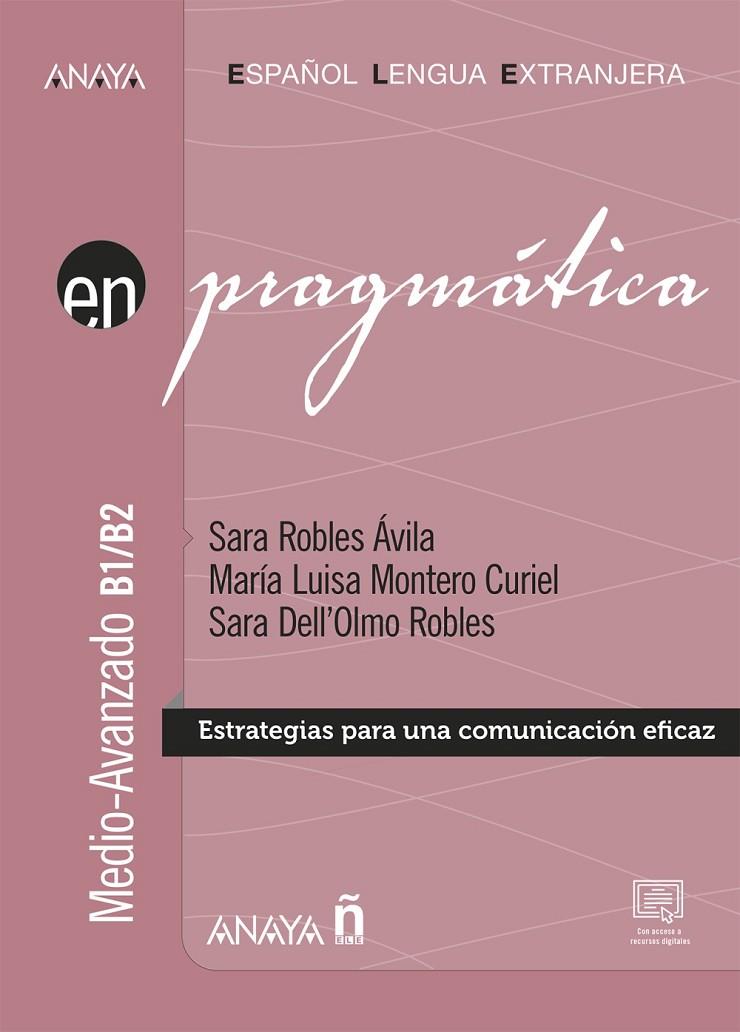 PRAGMÁTICA. NIVEL MEDIO-AVANZADO B1-B2 | 9788469892022 | ROBLES ÁVILA, SARA / MONTERO CURIEL, MARÍA LUISA / DELL'OLMO ROBLES, SARA