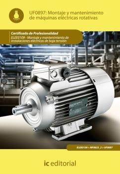 MONTAJE Y MANTENIMIENTO DE MÁQUINAS ELÉCTRICAS ROTATIVAS. ELEE0109 - MONTAJE Y | 9788415648239 | GONZÁLEZ PÉREZ, JOAQUÍN