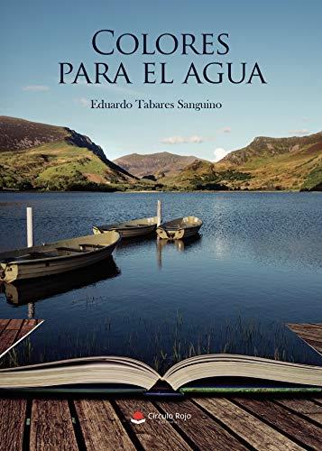 COLORES PARA EL AGUA | 9788413630519 | TABARES SANGUINO, EDUARDO