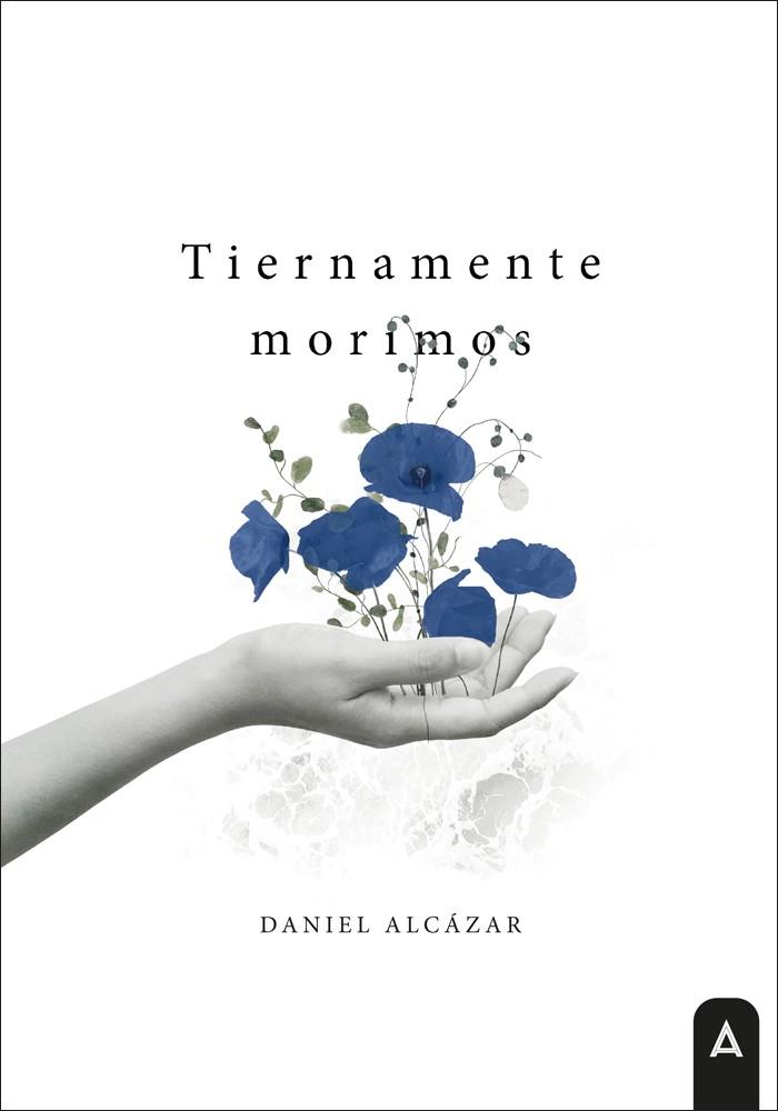 TIERNAMENTE MORIMOS | 9788410155800 | ALCÁZAR, DANIEL