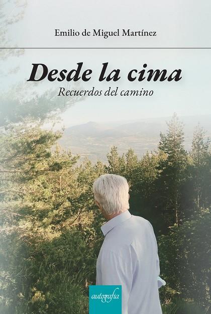 DESDE LA CIMA. RECUERDOS DEL CAMINO | 9788418766565 | MARTÍNEZ, EMILIO DE MIGUEL