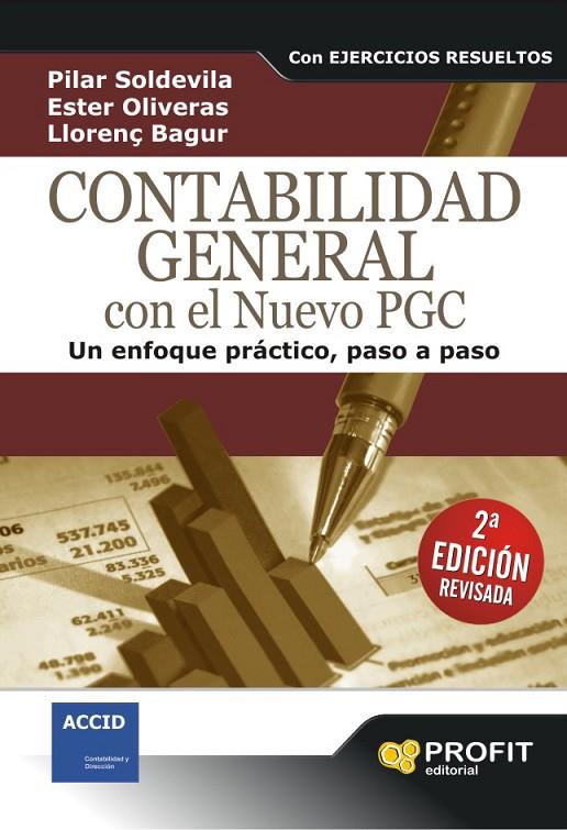 CONTABILIDAD GENERAL CON EL NUEVO PGC | 9788496998261 | SOLDEVILA GARCÍA, PILAR/OLIVERAS SOBREVÍAS, ESTER/BAGUR FEMENÍAS, LLORENÇ