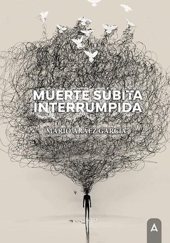 MUERTE SÚBITA INTERRUMPIDA | 9788410374010 | ARÁEZ GARCÍA, MARIO