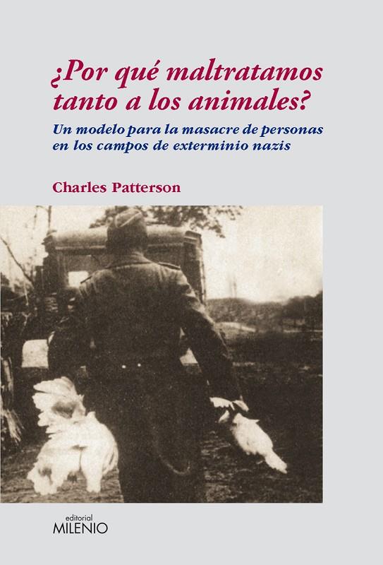 PORQUE MALTRATAMOS TANTO A LOS ANIMALES | 9788497432542 | PATTERSON, CH.