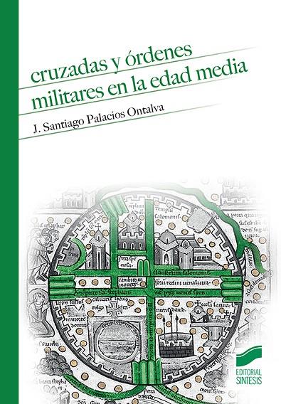 CRUZADAS Y ÓRDENES MILITARES EN LA EDAD MEDIA | 9788491710523 | PALACIOS ONTALVA, J. SANTIAGO