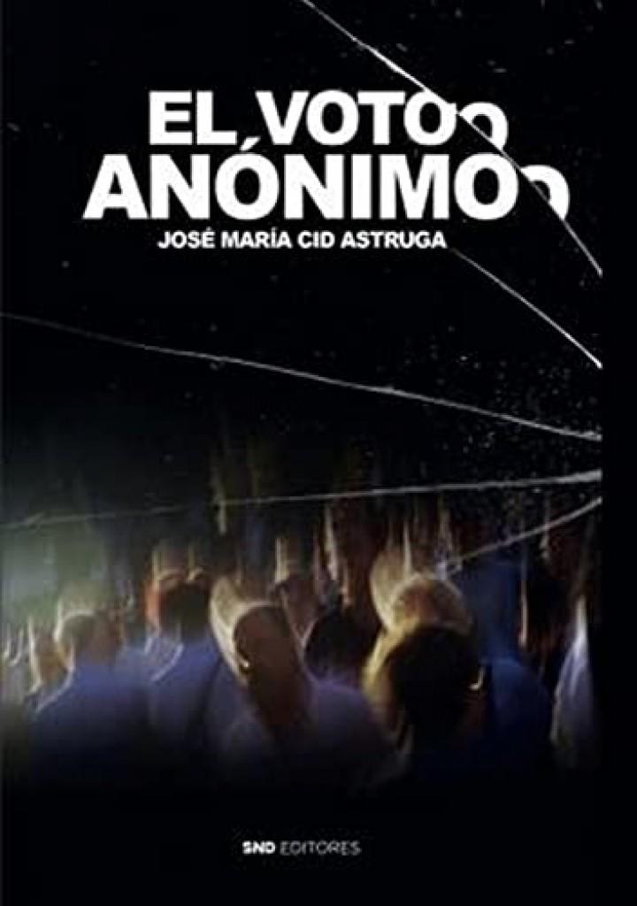 VOTO ANÓNIMO, EL | 9788418816390 | CID ASTRUGA, JOSE MARÍA