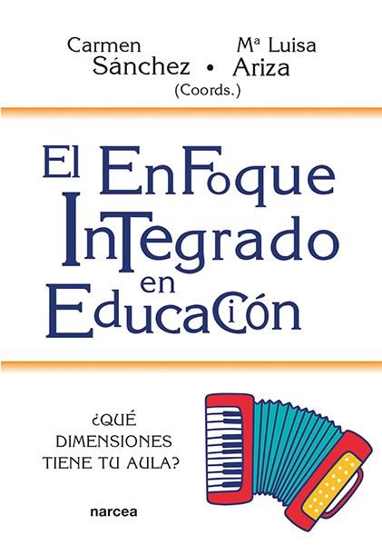 ENFOQUE INTEGRADO EN EDUCACIÓN, EL | 9788427733725 | SÁNCHEZ SÁNCHEZ-MÁRMOL, CARMEN / ARIZA BRIGIDANO, Mª LUISA