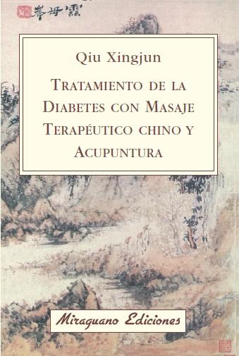 TRATAMIENTO DE LA DIABETES CON MASAJE TERAPEUTICO CHINO Y ACUPUNTURA | 9788478133475 | XINGJUN, QIU
