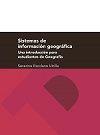 SISTEMAS DE INFORMACIÓN GEOGRÁFICA. UNA INTRODUCCIÓN PARA ESTUDIANTES DE GEOGRAF | 9788416515127 | ESCOLANO UTRILLA, SEVERINO