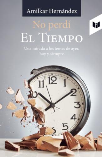 NO PERDÍ EL TIEMPO | 9789580805991 | HERNÁNDEZ, AMÍLKAR