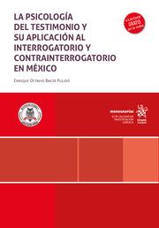 PSICOLOGÍA DEL TESTIMONIO Y SU APLICACIÓN AL INTERROGATORIO Y CONTRAINTERROGATORIO EN MÉXICO, LA | 9788410563520 | BAEZA PULIDO, ENRIQUE OCTAVIO