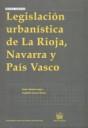 LEGISLACIÓN URBANÍSTICA DE LA RIOJA , NAVARRA Y PAÍS VASCO | 9788498761047 | QUINTANA LÓPEZ, TOMÁS / CASARES MARCOS, ANABELÉN