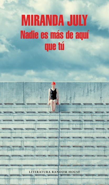 NADIE ES MÁS DE AQUÍ QUE TÚ | 9788439733591 | JULY, MIRANDA