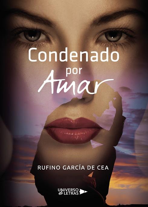 CONDENADO POR AMAR | 9788418036033 | GARCÍA DE CEA, RUFINO