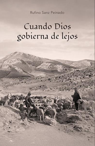 CUANDO DIOS GOBIERNA DE LEJOS | 9788419813862 | SANZ PEINADO, RUFINO