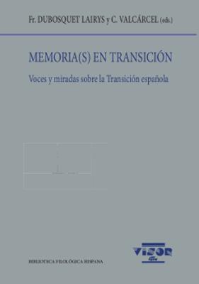 MEMORIA(S) EN TRANSICIÓN | 9788498952056 | DUBOSQUET LAIRYS, FR / VALCARCEL, C.