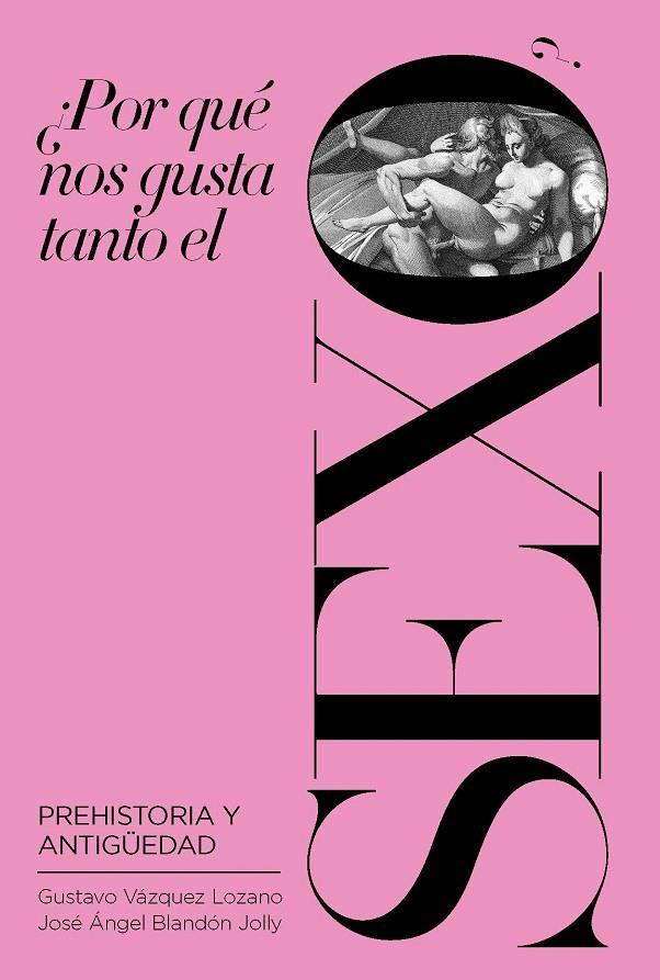 ¿POR QUÉ NOS GUSTA TANTO EL SEXO? | 9788417893606 | BLANDON / VAZQUEZ