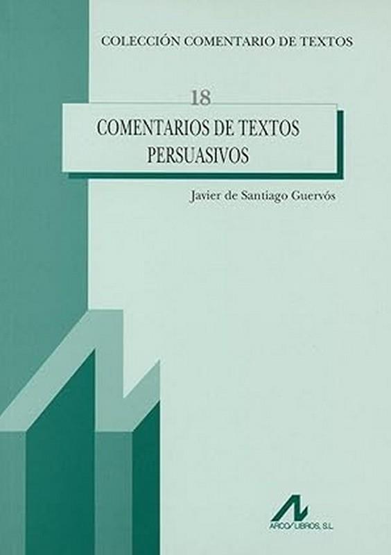 COMENTARIOS DE TEXTOS PERSUASIVOS | 9788476357224 | DE SANTIAGO GUERVÓS, JAVIER
