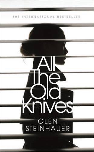 ALL THE OLD KNIVES | 9781509813575 | STEINHAUER, OLEN