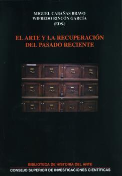 EL ARTE Y LA RECUPERACIÓN DEL PASADO RECIENTE | 9788400100292