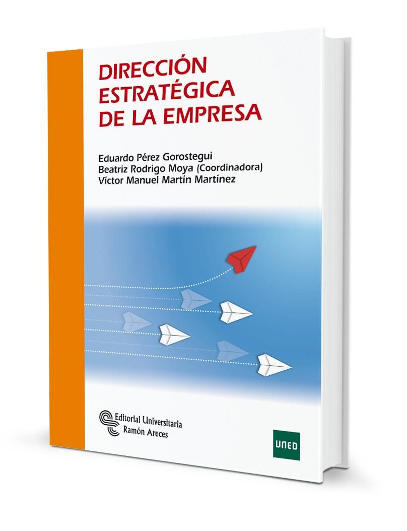 DIRECCIÓN ESTRATÉGICA DE LA EMPRESA | 9788499614496 | MARTÍN MARTÍNEZ, VÍCTOR MANUEL / PÉREZ GOROSTEGUI, EDUARDO