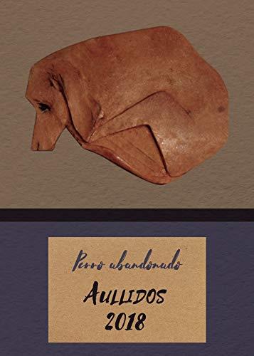 PERRO ABANDONADO. AULLIDOS 2018 | 9788491945277 | COCOMIR