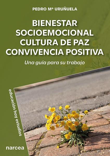 BIENESTAR SOCIOEMOCIONAL, CULTURA DE PAZ, CONVIVENCIA POSITIVA | 9788427733824 | URUÑUELA NÁJERA, PEDRO Mª