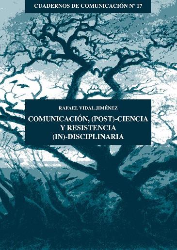 COMUNICACIÓN, (POST)-CIENCIA Y RESISTENCIA (IN)-DISCIPLINARIA | 9788478982851 | VIDAL JIMÉNEZ, RAFAEL