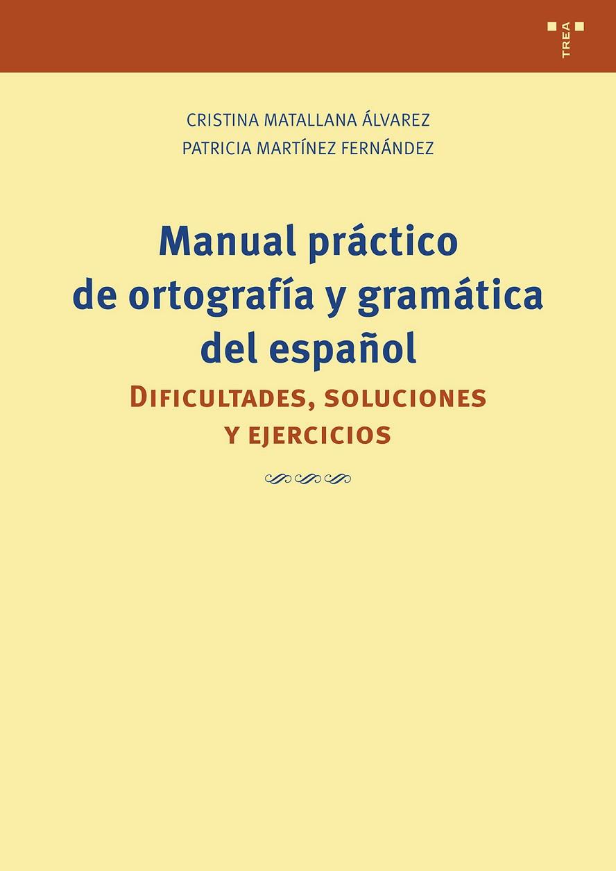 MANUAL PRÁCTICO DE ORTOGRAFÍA Y GRAMÁTICA DEL ESPAÑOL | 9791387790202 | MARTÍNEZ FERNÁNDEZ, PATRICIA / MATALLANA ÁLVAREZ, CRISTINA