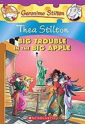 THEA STILTON. BIG TROUBLE IN THE BIG APPLE | 9780545227759 | STILTON, THEA