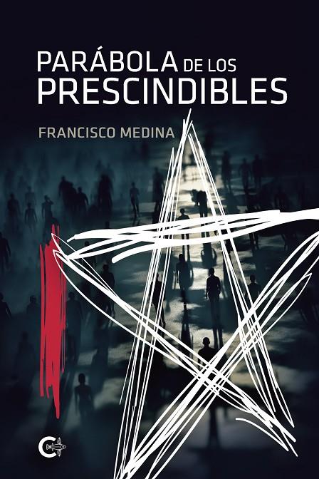 PARÁBOLA DE LOS PRESCINDIBLES | 9788418548697 | MEDINA, FRANCISCO