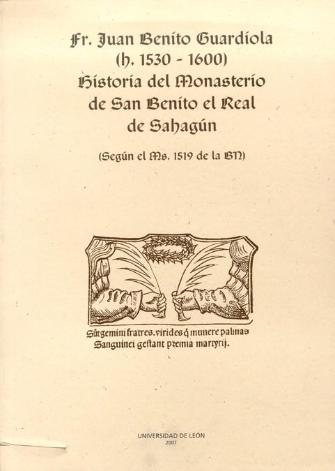 HISTORIA DEL MONASTERIO DE SAN BENITO EL REAL DE SAHÚN | 9788497733410 | BENITO GUARDIOLA, FR. JUAN (1530-1600)
