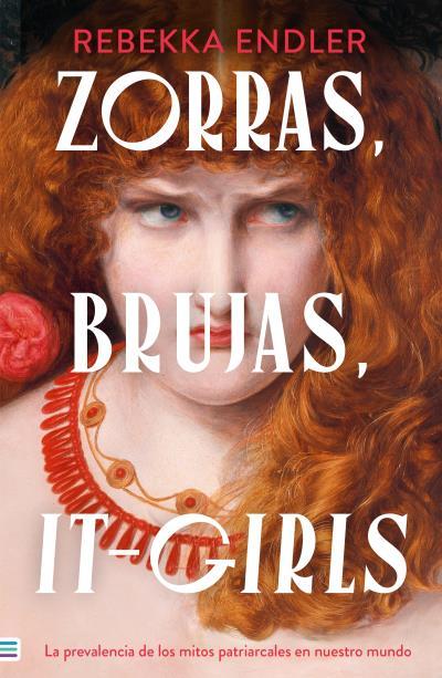 ZORRAS, BRUJAS, LA PREVALENCIA DE LOS MITOS PATRIARCALES | 9788492917518 | ENDLER, REBEKKA