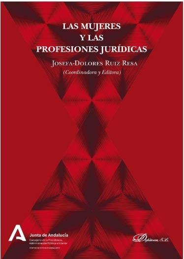 MUJERES Y LAS PROFESIONES JURIDICAS, LAS | 9788413246482 | RUIZ RESA, JOSEFA DOLORES