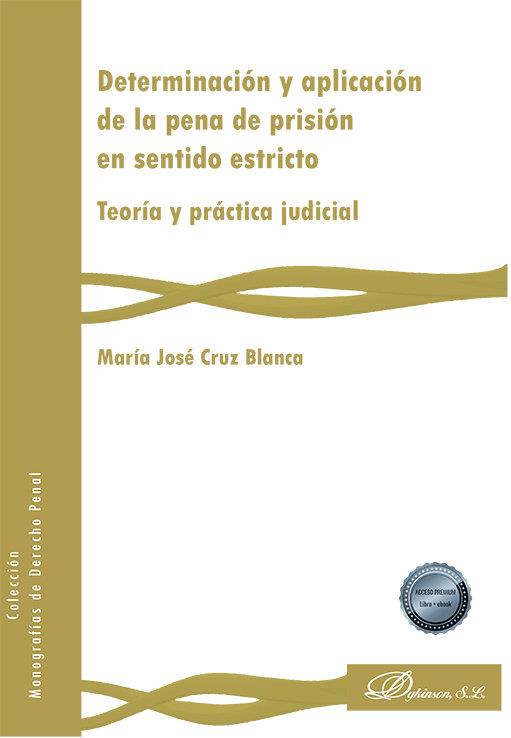 DETERMINACION Y APLICACION DE LA PENA DE PRISION EN SENTIDO ESTRICTO | 9788411222495 | CRUZ BLANCA, MARIA JOSE