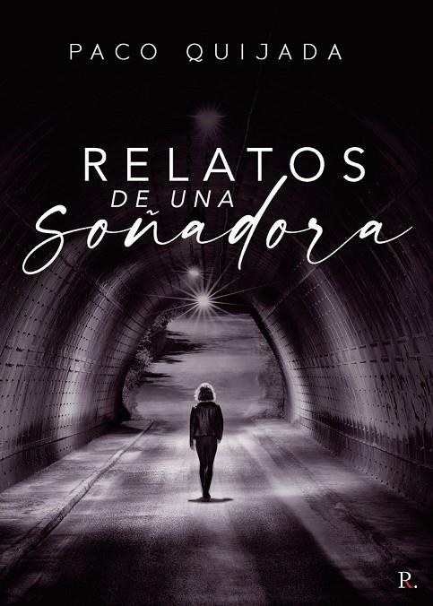 RELATOS DE UNA SOÑADORA | 9788418686405 | QUIJADA FIGUEROA, PACO