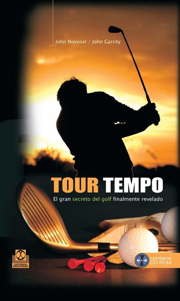 TOUR TEMPO. EL GRAN SECRETO DEL GOLF FINALMENTE REVELADO (LIBRO+CD) | 9788480199827 | NOVOSEL, JOHN / GARRITY, JOHN