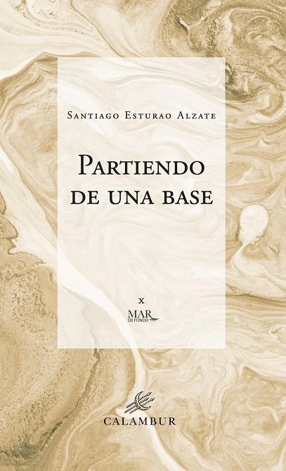 PARTIENDO DE UNA BASE | 9788483595077 | ESTURAO ALZATE, SANTIAGO