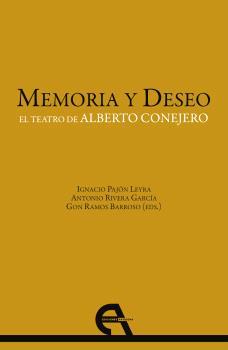 MEMORIA Y DESEO. EL TEATRO DE ALBERTO CONEJERO | 9788410060500