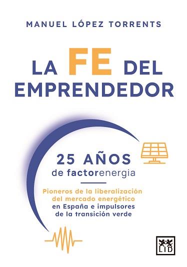FE DEL EMPRENDEDOR, LA | 9788410524958 | LÓPEZ TORRENTS, MANUEL