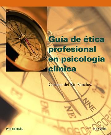 GUÍA DE ÉTICA PROFESIONAL EN PSICOLOGÍA CLÍNICA | 9788436819502 | DEL RÍO SÁNCHEZ, CARMEN