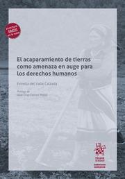 ACAPARAMIENTO DE TIERRAS COMO AMENAZA EN AUGE PARA LOS DERECHOS HUMANOS, EL | 9788411693509 | DEL VALLE CALZADA, ESTRELLA
