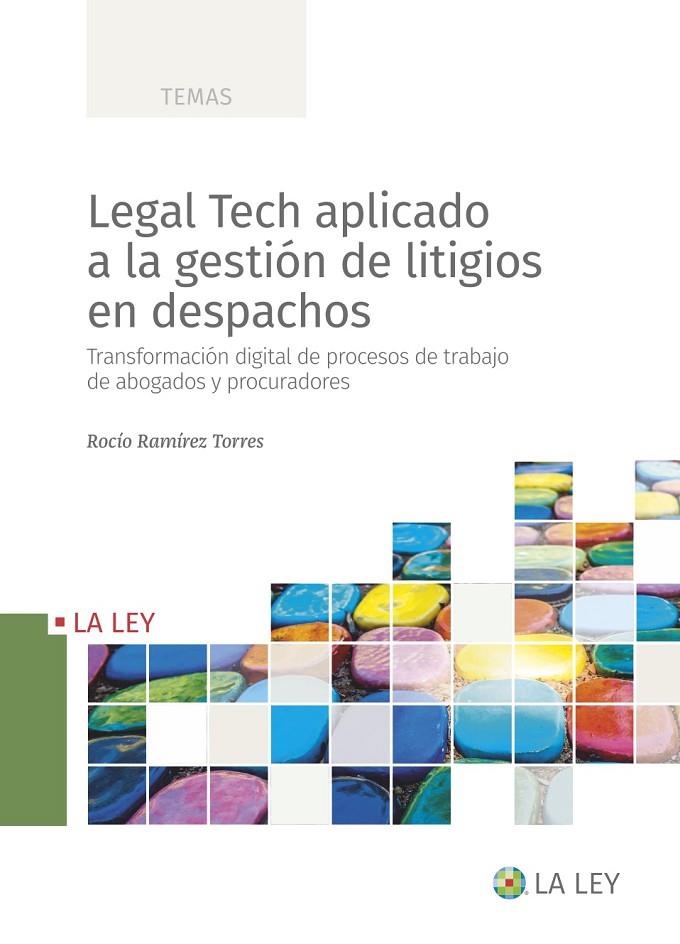 LEGAL TECH APLICADO A LA GESTIÓN DE LITIGIOS EN DESPACHOS | 9788419032355 | RAMÍREZ TORRES, ROCÍO