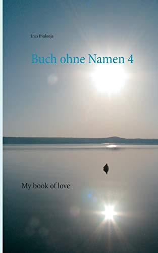 BUCH OHNE NAMEN 4 | 9783738600339 | EVALONJA, INES