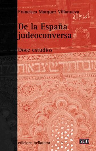 DE LA ESPAÑA JUDEOCONVERSA | 9788472903258 | MÁRQUEZ VILLANUEVA, FRANCISCO